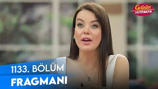 Gelinim Mutfakta 1133. Bölüm Fragmanı