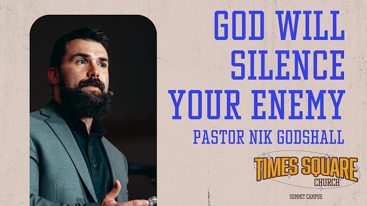God Will Silence Your Enemy | Nik Godshall