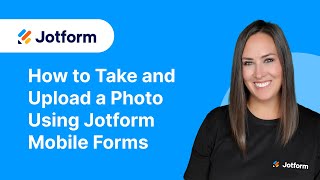 Take and upload a photo using Jotform Mobile Forms