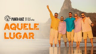 Aquele Lugar - Planta e Raiz Ao Vivo em Noronha