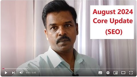 SEO Course: SEO: August 2024 Core Update - Sasikumar Talks #SasikumarTalks