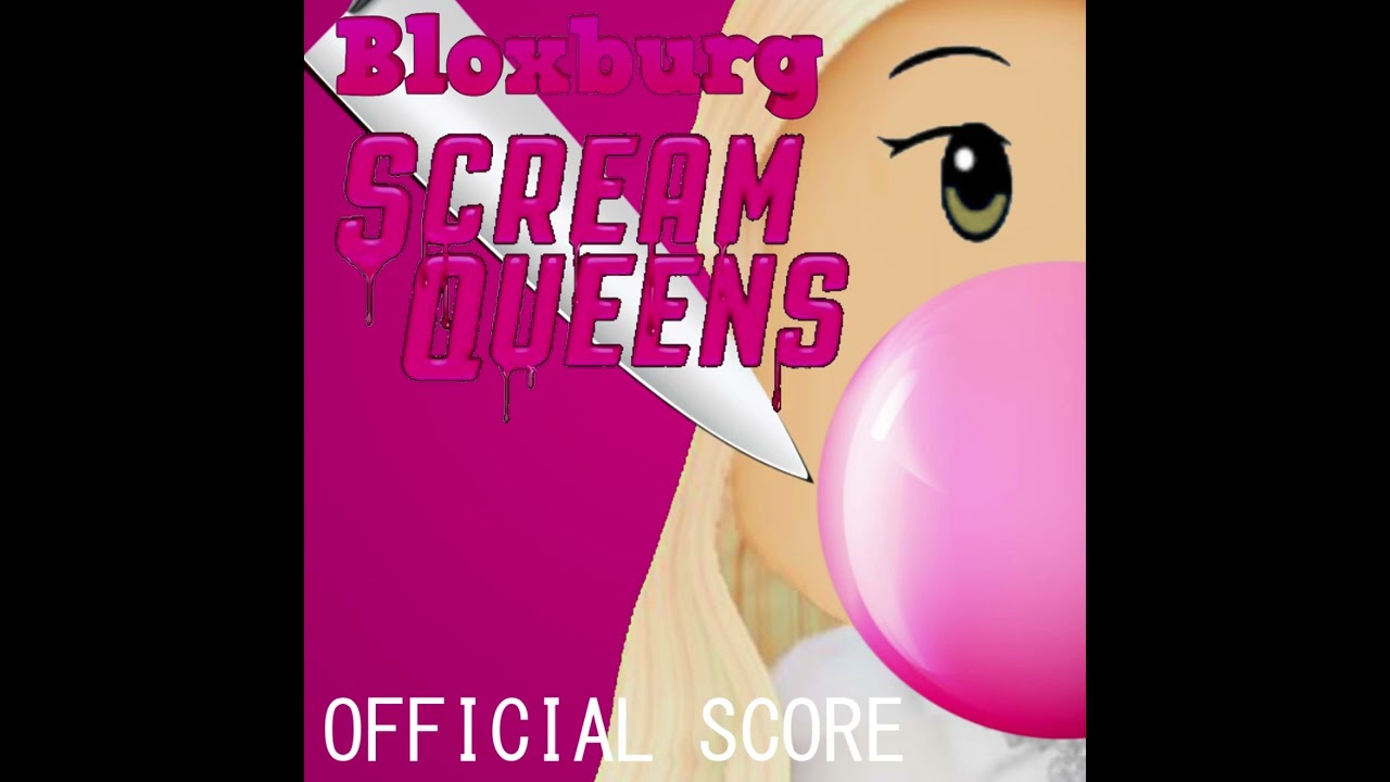 Scream Queens Bloxburg | Official Score - Let's Think.