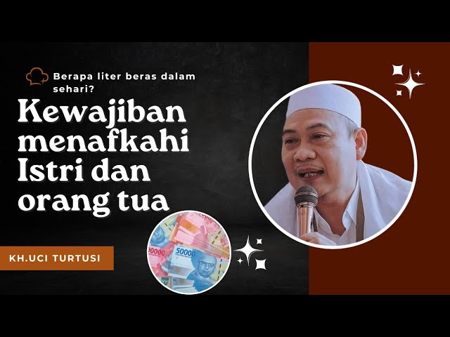 abah uci | wajib menafkahi istri dan orang tua | bab nafaqoh | abuya uci | wajib nafakoh #nafkah class=