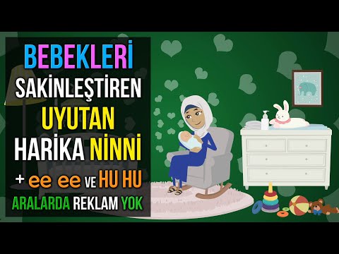 ♫ Bebekleri Sakinleştiren, Uyutan Harika Ninni + ee ee ve Hu Hu ♫ 1 Saat Kesintisiz