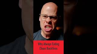 Why Trying To Always Eat Clean Backfires