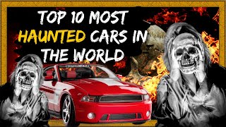 The 10 Most Haunted Cars Ever Recorded