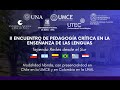 II Encuentro de Pedagogía Crítica en la enseñanza de las lenguas. "Tejiendo redes desde el sur"