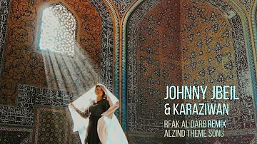 Rfak Al Darb - Al Zind Theme Song (Johnny Jbeil & Karaziwan Remix) رفاق الدرب - مسلسل الزند ريمكس