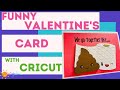Cricut Funny Valentine's Card | with Melody Lane