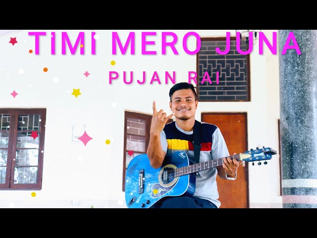 ||Timi Mero Juna||  ( Male Version) By Pujan Rai class=