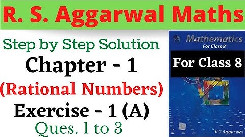 Class 8 R. S. Aggarwal Maths || Chapter 1 Rational Numbers || Exercise 1(A) Ques 1,2,3