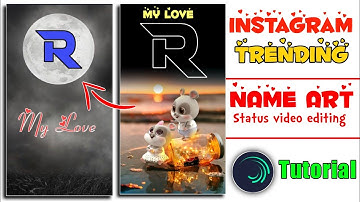 How to make name art status video || name art video kaise banaye || alightmotion video editing