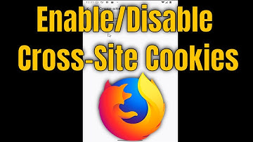 How to Enable/Disable Cross-Site Cookies in Firefox Android [Mobile]