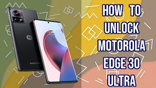 Unlock Motorola Edge 30 Ultra by imei code, fast and safe, 