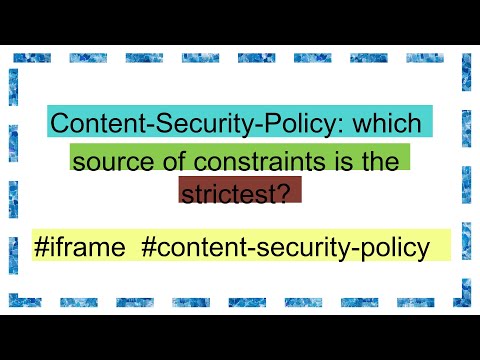 Content-Security-Policy: which source of constraints is the strictest?