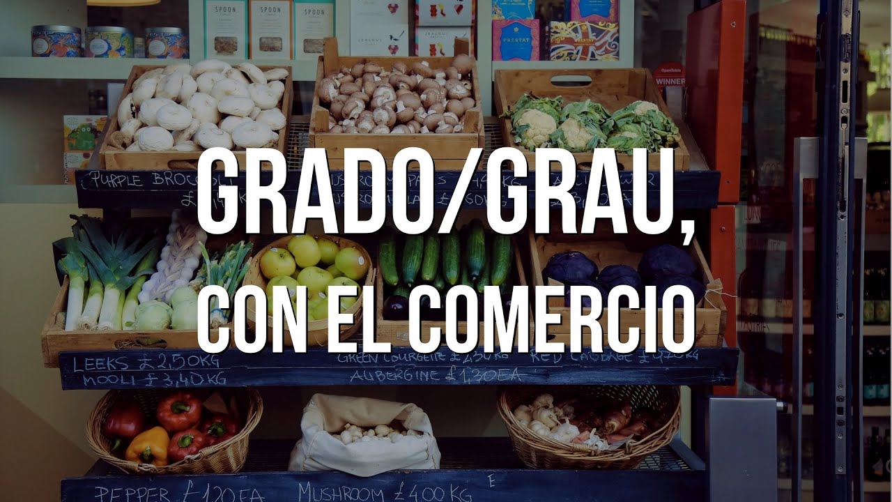 Grado/Grau, con el comercio [Versión reducida]