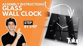 Glass Clock Assembly Instructions : Step by Step | Wall Clock Installation | Tulup.co.uk