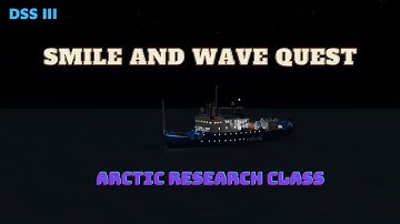 Roblox DSS 3:#56 How To Get Arctic Research Class For Smile And Wave Quest ?