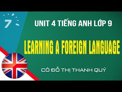 Video Unit 4 Tiếng Anh lớp 9: Learning a foreign language... - youtube