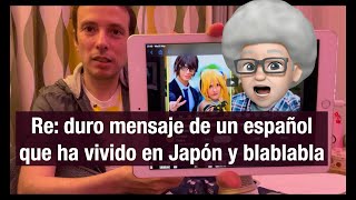 Re: duro mensaje de un español que ha vivido en Japón para todos los otakus que se creen japoneses