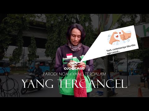 NOAH - YANG TERCANCEL (PARODI NOAH YANG TERDALAM BANG OJOL) | OJOLAGU