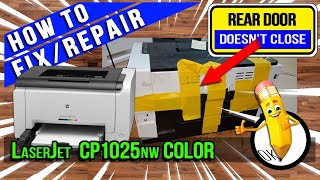 How to Fix/Repair Rear Door | CP1025nw Color LaserJet