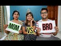 Who Knows Me Better? My Mom vs. My Brother! | Kritika Goel