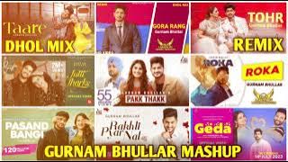 Gurnam Bhullar Mashup | Dhol Remix Song Dj Special Mix Dj Lahoria Production New Punjabi song