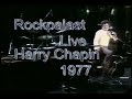 Harry Chapin - Live '77 Rockpalast Concert