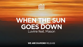 Luvine - When the Sun Goes Down (feat. Mason)