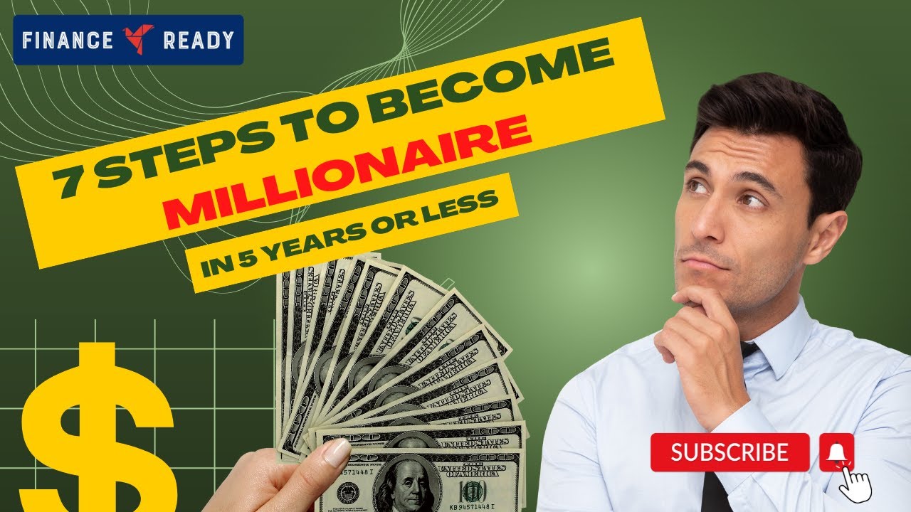 7 Steps to Become a Millionaire in 5 Years (or Less) - YouTube