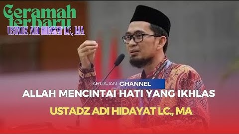 Allah Mencintai Hati yang Ikhlas ‼️ Ustadz Adi Hidayat