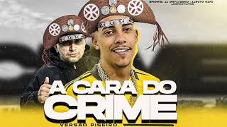 A CARA DO CRIME - MC POZE ( VERSÃO PISEIRO )