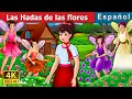 Las Hadas de las flores | The Flower Fairies Story | Cuentos De Hadas Españoles