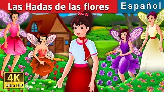 Las Hadas de las flores | The Flower Fairies Story | Cuentos De Hadas Españoles | @SpanishFairyTales