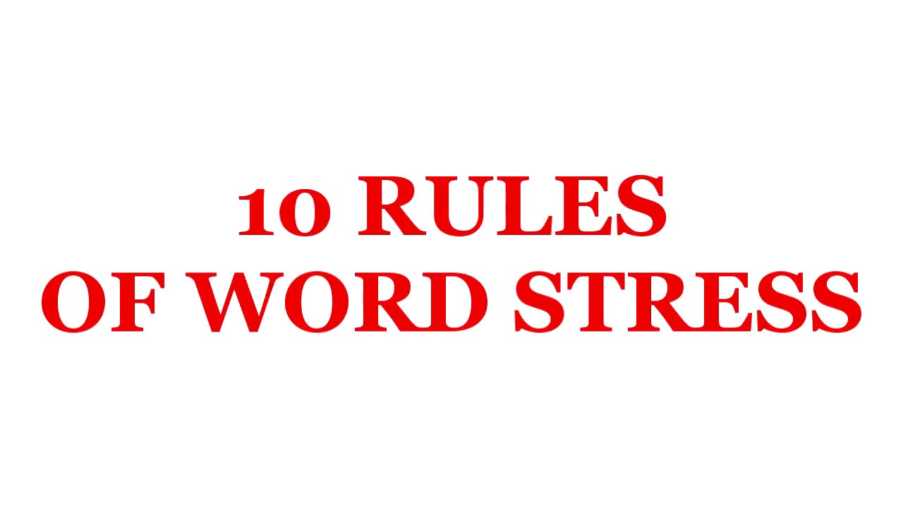 10 Rules of Word Stress in English Pronunciation