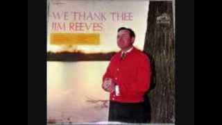 Video thumbnail of "Jim Reeves   We Thank Thee"
