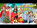 Meri Mummy Santa || Christmas Special || Tejasvi Bachani