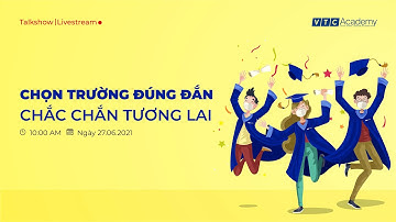 🎯 TALKSHOW TRỰC TUYẾN: “CHỌN TRƯỜNG ĐÚNG ĐẮN - CHẮC CHẮN TƯƠNG LAI” 🎯