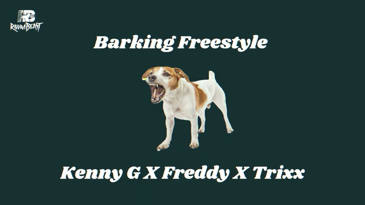Barking - Kenny G X Freddy X Trixx