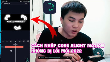CÁCH NHẬP CODE ALIGHT MOTION TRÊN TIKTOK  ĐƠN GIẢN FIX LỖI MỚI NHẤT 2022|Xuyên & TikTok