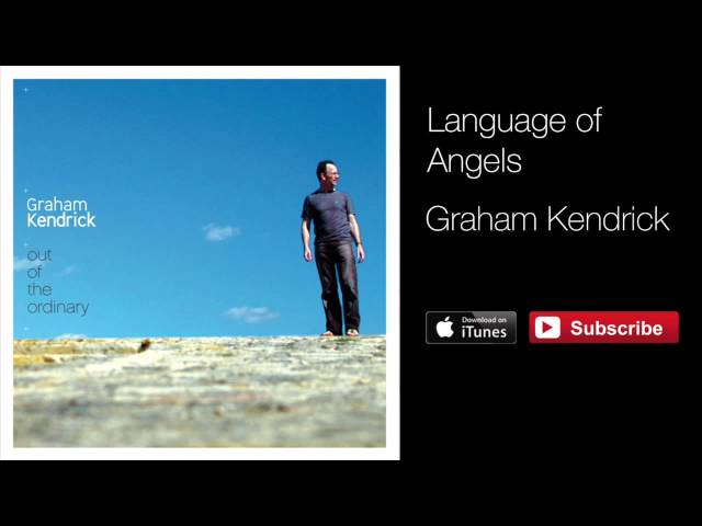 Graham Kendrick - Language Of Angels