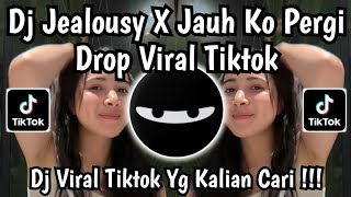 DJ JEALOUSY X JAUH KO PERGI X DROP ENAKEUN V54 VIRAL TIKTOK BY AZIL REMIXER
