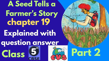 Class 5  EVS Chapter 19 A seed tells a Farmer