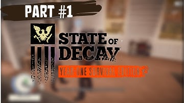State Of Decay: Year One Edition - Story Walkthrough Part #1