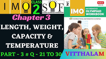 | Class 2 | IMO | SOF | Ch 3 | Length, Weight, Capacity and Temperature | P 3 | Q 21 ~ 30 | 24 - 25