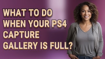What to do when your ps4 capture gallery is full?