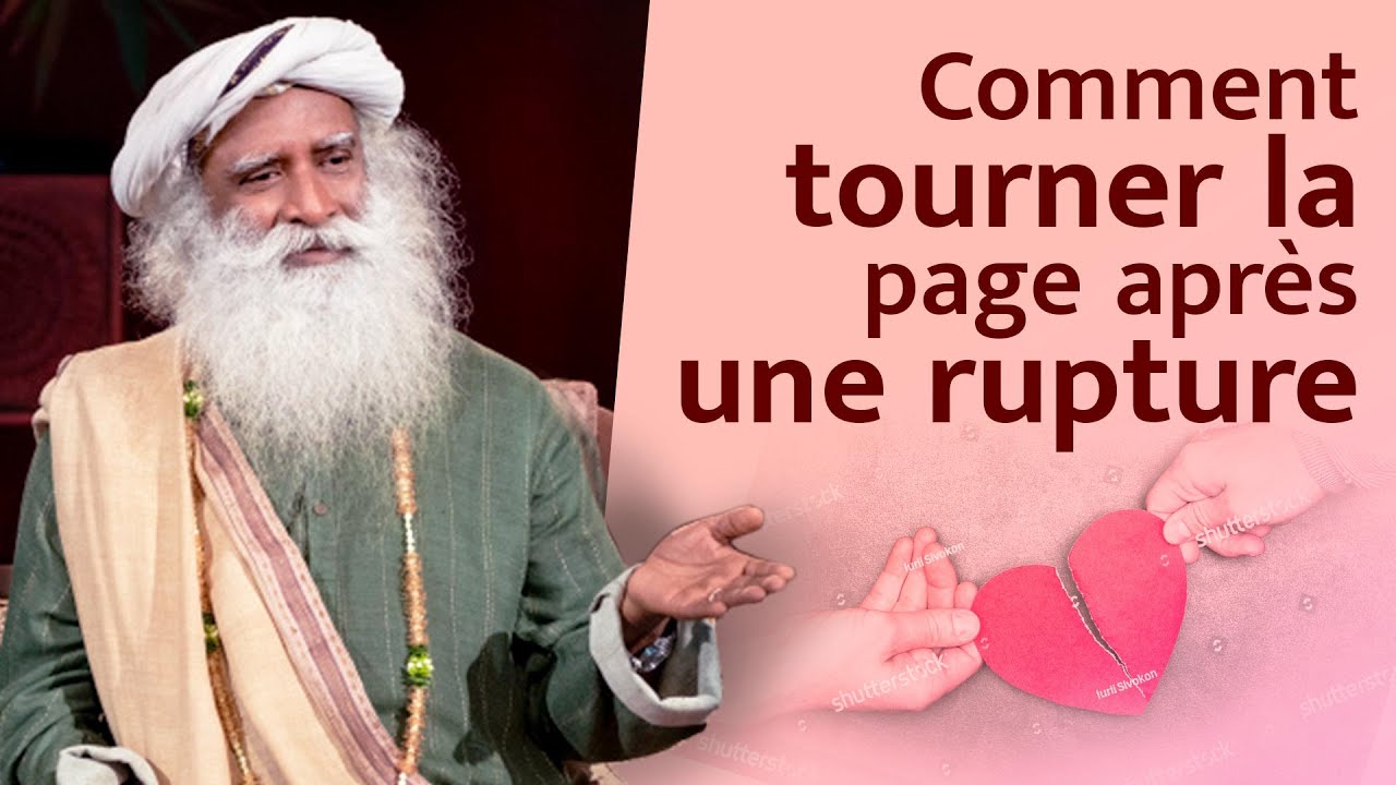 Comment tourner la page aprs une rupture   Sadhguru Franais