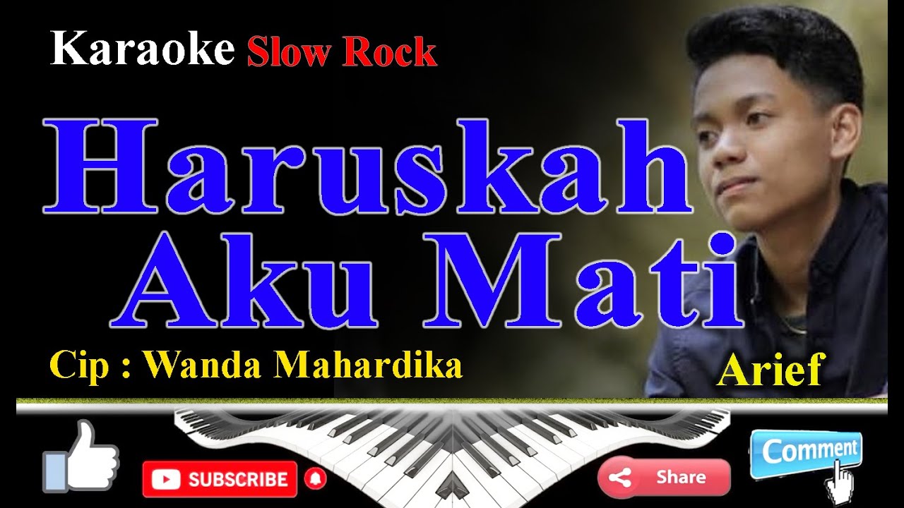 Haruskah Aku Mati Karaoke lirik Arief YouTube YouTube