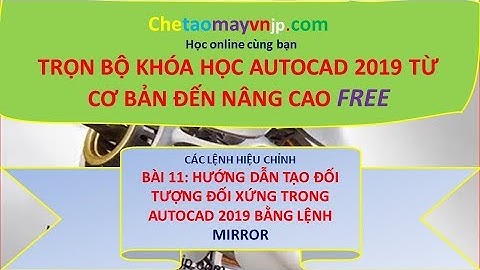 Hướng dẫn tạo đối tượng đối xứng bằng lệnh mirror trong autocad 2019/ Lệnh hiệu chỉnh trong cad